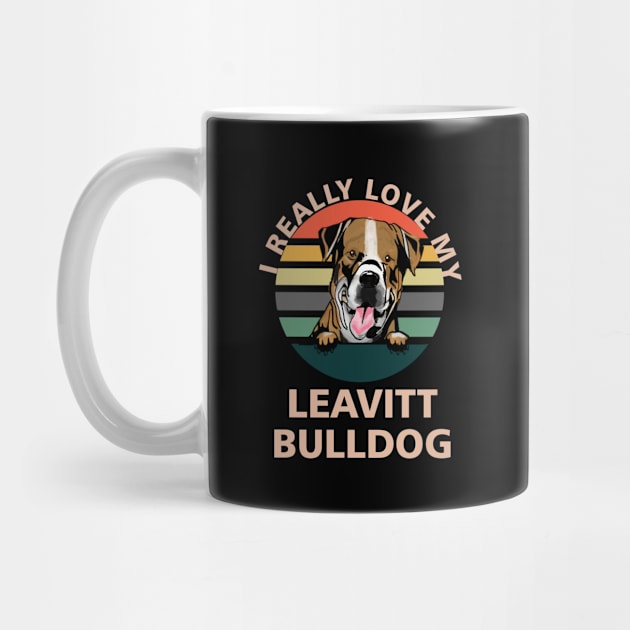 I Really Really Love My  LEAVITT Bulldog Dog Pet Gift Idea For Dog Dad Mom Sibling by familycuteycom